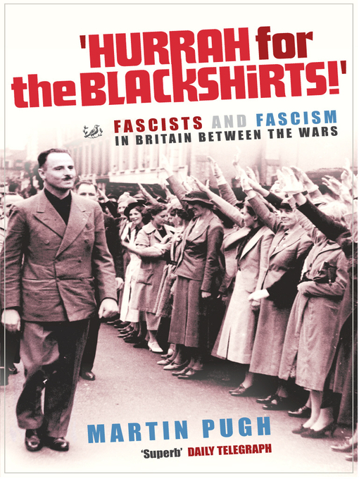 Title details for Hurrah for the Blackshirts! by Martin Pugh - Wait list